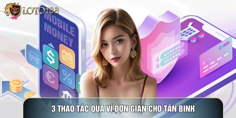3 thao tác qua ví đơn giản cho tân binh