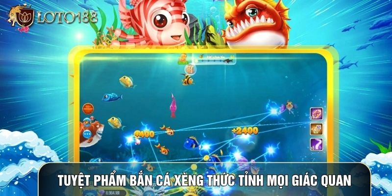 Tuyệt phẩm Bắn cá xèng thức tỉnh mọi giác quan Tuyệt phẩm Bắn cá xèng thức tỉnh mọi giác quan